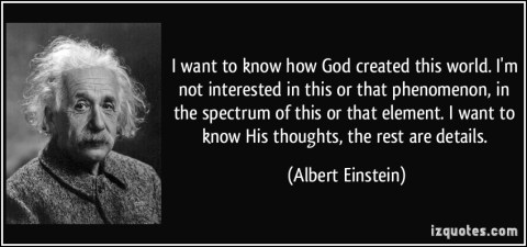 quote-i-want-to-know-how-god-created-this-world-i-m-not-interested-in-this-or-that-phenomenon-in-the-albert-einstein-226634.jpg
